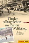 Buchcover Tiroler Alltagsleben im Ersten Weltkrieg