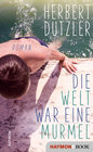 Buchcover Die Welt war eine Murmel