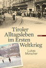 Buchcover Tiroler Alltagsleben im Ersten Weltkrieg