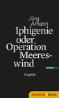 Buchcover Iphigenie oder Operation Meereswind