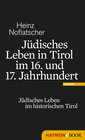 Buchcover Jüdisches Leben in Tirol im 16. und 17. Jahrhundert