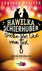 Buchcover Hawelka & Schierhuber spielen das Lied vom Tod