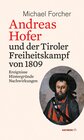 Andreas Hofer und der Tiroler Freiheitskampf von 1809 width=