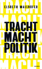 TRACHT MACHT POLITIK width=