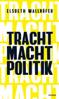 Buchcover TRACHT MACHT POLITIK