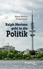 Buchcover Ralph Mertens geht in die Politik