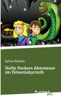 Buchcover Holly Parkers Abenteuer im Felsenlabyrinth