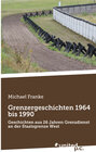 Buchcover Grenzergeschichten 1964 bis 1990