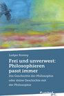 Buchcover Frei und unverwest: Philosophieren passt immer