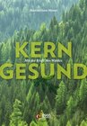 Buchcover Kerngesund mit der Kraft des Waldes