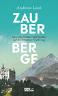 Buchcover Zauberberge – Als es die Dichter und Denker auf die Schweizer Gipfel zog