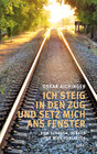 Buchcover Ich steig in den Zug und setz mich ans Fenster