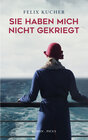 Buchcover Sie haben mich nicht gekriegt