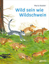 Buchcover Wild sein wie Wildschwein