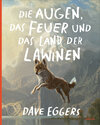 Buchcover Die Augen, das Feuer und das Land der Lawinen