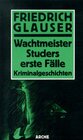Buchcover Sämtliche Kriminalromane und Kriminalgeschichten / Wachtmeister Studers erste Fälle