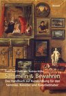 Buchcover Sammeln und Bewahren. Das Handbuch zur Kunststiftung für den Sammler, Künstler und Kunstliebhaber