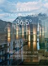 Buchcover Kraft des Wassers. 36.5 Grad. Quelle - Therme - Spa. Das einzigartige Grand Resort Bad Ragaz