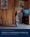 Buchcover China's Vanishing Worlds - Countryside, Traditions and Cultural Spaces