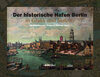 Buchcover Der Historische Hafen Berlin in Malerei und Grafik 1778–2004
