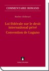 Buchcover Loi sur le droit international privé (LDIP) - Convention de Lugano (CL)