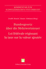 Buchcover Bundesgesetz über die Mehrwertsteuer (MWSTG)/Loi fédérale régissant la taxe sur la valeur ajoutée (LTVA)
