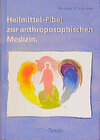 Buchcover Heilmittel-Fibel zur anthroposophischen Medizin