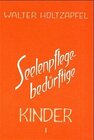 Buchcover Seelenpflege-bedürftige Kinder. Zur Heilpädagogik Rudolf Steiners