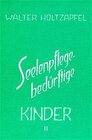 Buchcover Seelenpflege-bedürftige Kinder. Zur Heilpädagogik Rudolf Steiners