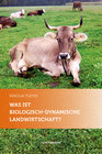 Buchcover Was ist biologisch-dynamische Landwirtschaft?