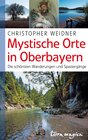 Buchcover Mystische Orte in Oberbayern