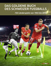 Buchcover Das goldene Buch des Schweizer Fussballs