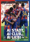 Buchcover Ai Stadt, ai Club, ai Liebi - FC Basel 1893