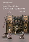 Buchcover Geschichten, die das Landesmuseum schrieb