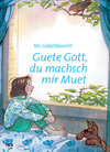 Buchcover Guete Gott, du machsch mir Muet