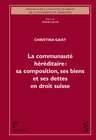 Buchcover La communauté héréditaire: sa composition, ses biens et ses dettes en droit suisse