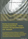 Buchcover Positive transnationale Jurisdiktionskonflikte - Causae, rechtliche Lösungsnotwendigkeit und -konzepte