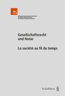 Buchcover Gesellschaftsrecht und Notar / La société au fil du temps