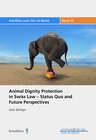 Buchcover Animal Dignity Protection in Swiss Law - Status Quo and Future Perspectives
