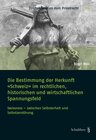 Buchcover Die Bestimmung der Herkunft "Schweiz" im rechtlichen, historischen und wirtschaftlichen Spannungsfeld