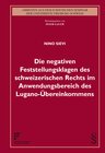 Buchcover Die negativen Feststellungsklagen des schweizerischen Rechts im Anwendungsbereich des Lugano-Übereinkommens