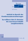 Buchcover Aufsicht im Bereich der Krankenzusatzversicherungen / Surveillance dans le domaine des assurances-maladie complémentaire