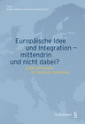 Buchcover Europäische Idee und Integration - mittendrin und nicht dabei?