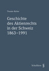 Buchcover Geschichte des Aktienrechts in der Schweiz 1863-1991