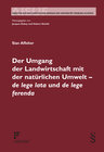 Buchcover Der Umgang der Landwirtschaft mit der natürlichen Umwelt - de lege lata und de lege ferenda