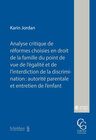 Buchcover Analyse critique de réformes choisies en droit de la famille du point de vue de l'égalité et de l'interdiction de la dis