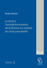 Buchcover Le droit à l'autodétermination de la femme en matière de choix procréatifs