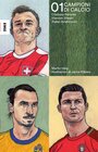 Buchcover Campioni di calcio 01 - Cristiano Ronaldo, Xherdan Shaqiri, Zlatan Ibrahimović