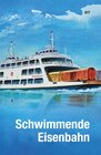 Buchcover Schwimmende Eisenbahn