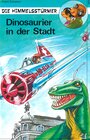 Buchcover Die Himmelsstürmer: Dinosaurier in der Stadt